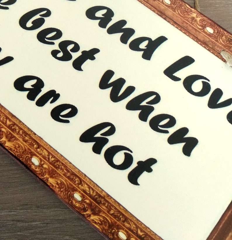 Coffee Sign Coffee And Love Are Best When They Are Hot, Birthday Gift For Friend, Wooden Signs, Kitchen Signs, Signs For The Kitchen image 3