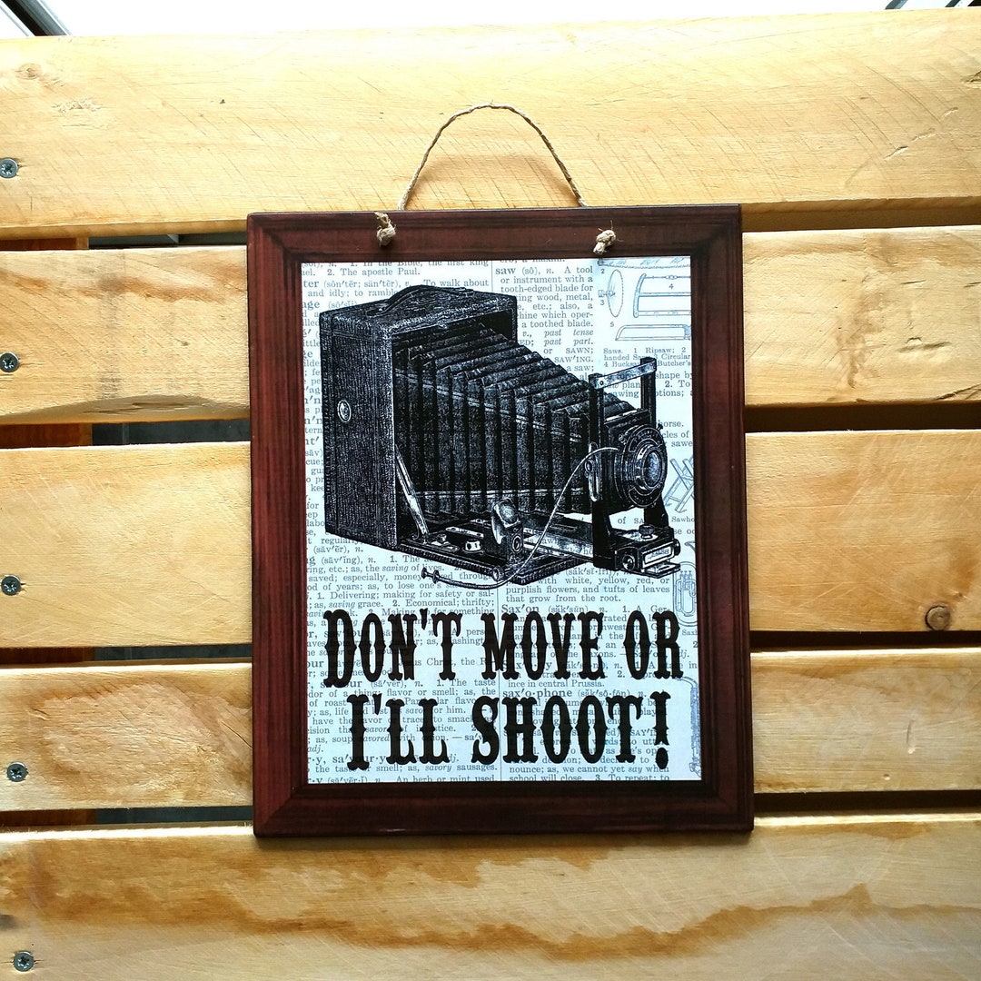 Wooden Sign Don't Move or I'll Shoot Birthday Gift Etsy
