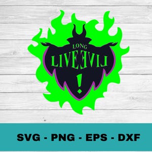 Long live evil svg, descendants svg, maleficent svg, maleficent clipart, png, jpg, digital download, cut files for cricut silhouette