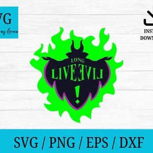 Long live evil svg, descendants svg, maleficent svg, maleficent clipart, png, jpg, digital download, cut files for cricut silhouette