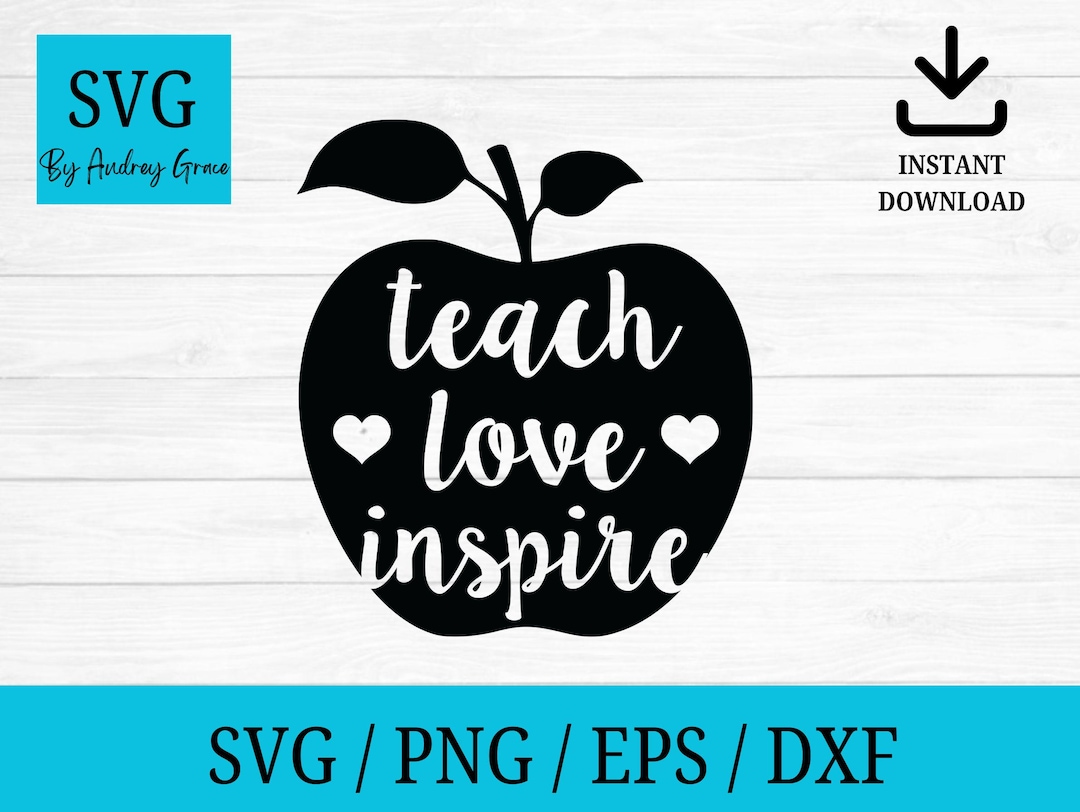 Teach Love Inspire SVG / Cut File / Cricut / Commercial Use ...