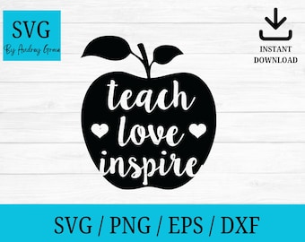 Teach Love Inspire SVG / Cut File / Cricut / Commercial use / Silhouette / DXF file / Teacher Shirt / School SVG / Teacher Life / png, eps
