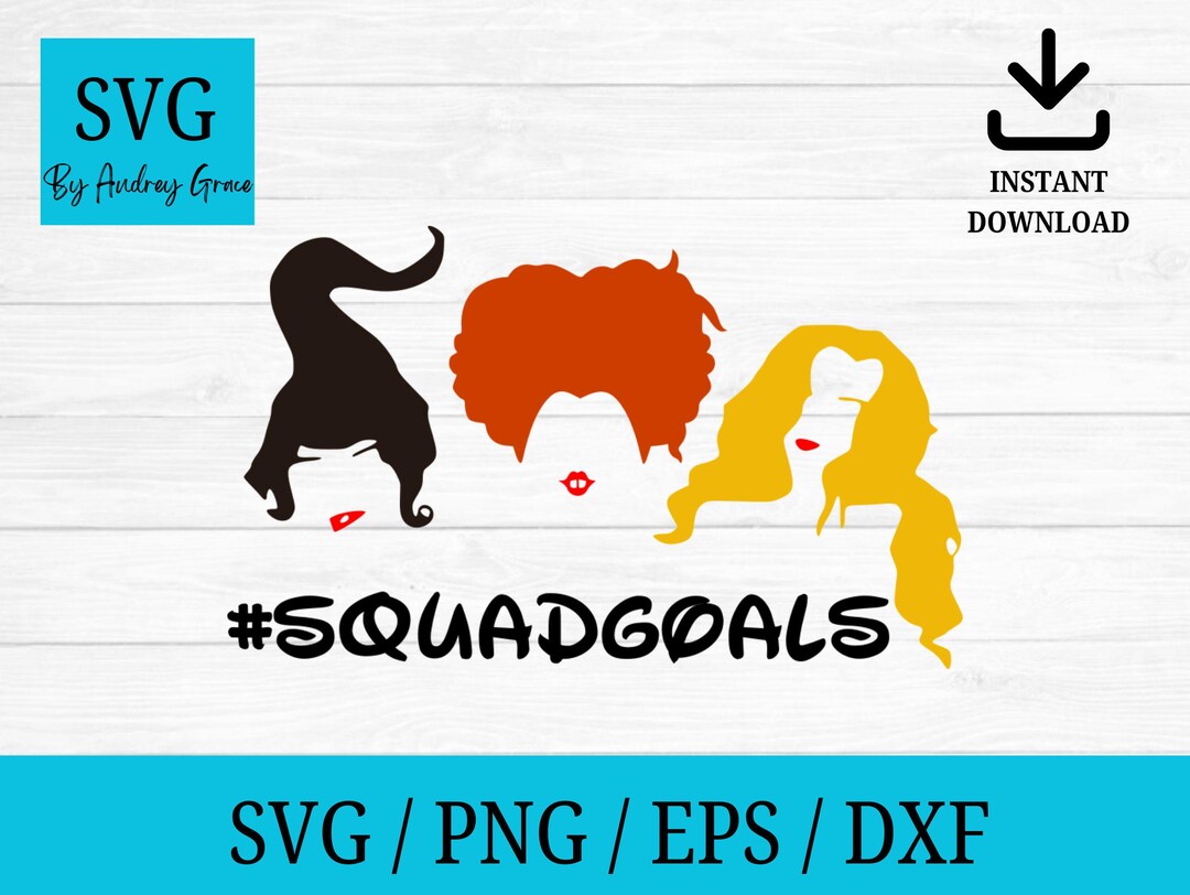 Squad Goals Svg, Sanderson Sisters #squadgoals Svg, Hocus Pocus Svg ...
