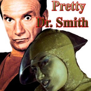 May include: A close-up of a man with a surprised expression, wearing a brown shirt. Behind him is a woman with green skin and a gold and green outfit. The text "Pretty Pretty Dr. Smith" is written in red and gold letters.