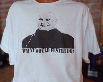 The Addams Family What Would Fester Do? T-shirt