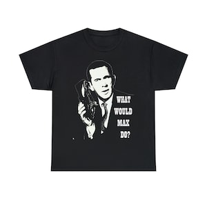 Get Smart What Would Max Do? Heavy Cotton Tee