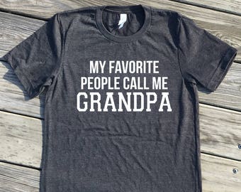 my favorite people call me grandpa, dark grey unisex tee, grandpa shirt, grandpa gift, pregnancy announcement, grandpa tshirt, gifts for him