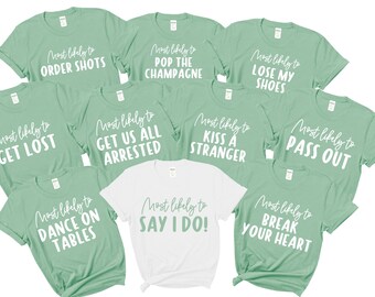 Custom Most likely to .. hen party tops t-shirts bachelorette bridal party shirts bride tribe bride squad team bride - mint green