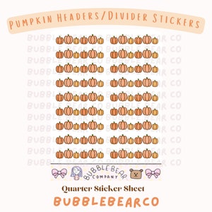 May include: A quarter sheet of pumpkin-themed stickers featuring rows of orange pumpkins with green stems. The stickers are designed for use as headers or dividers. The sheet includes the text "PUMPKIN HEADERS/DIVIDER STICKERS" and "BUBBLEBEARCO".