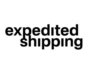 Shipping Upgrade, Expedited