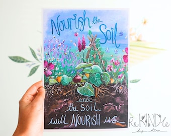 Art Print 'Nourish the Soil' / Environmental Activist poster / Soil Health / Organic Growers/ Gardening/ Nature Painting
