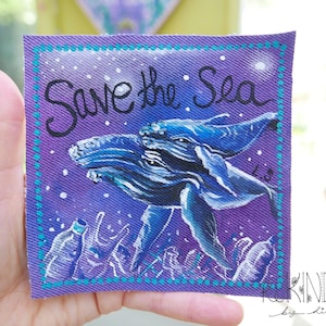 Hand Painted Sew On Patch &#39;Save The Sea&#39; Whale/ Upcycled Artwork/ Eco Art/ Plastic Pollution