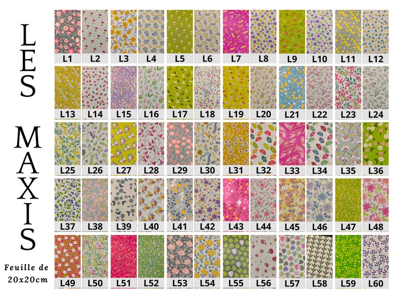May include: A chart of 60 different fabric swatches with floral patterns. Each swatch is labeled with a number from L1 to L60. The text "LES MAXIS" is displayed on the left side of the chart. The text "Feuille de 20x20cm" is displayed at the bottom of the chart.