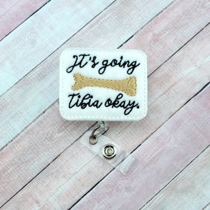 It&#39;s Going Tibia Okay Badge Reel, Funny Badge Reel, Nurse Badge Holder, Badge Buddy, ID Badge Reel, Name Tag Badge, Doctor Gift