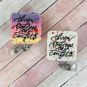 Throw Kindness Like Confetti Badge Reel, Nurse Badge Reel, Badge Holder, Lanyard, ID Badge, Retractable Badge, Funny Badge Reel, ID Holder