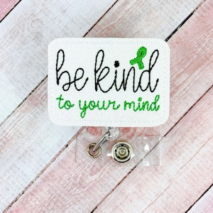Be Kind To Your Mind Badge Reel, Mental Health Badge, Nurse Badge Reel, Retractable ID Badge Holder, Coworker Gift, Psychologist Gift