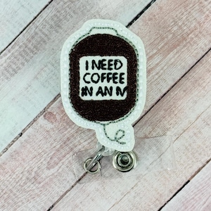 I Need Coffee In An IV Badge Reel, Funny Nurse Badge Reel, Retractable ID Badge Holder, Coffee Badge Clip, Badge Buddy, Lanyard