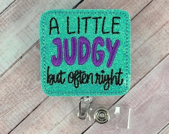 Funny Nurse Badge Reel, A Little Judgy But Often Right, Retractable ID Badge Holder, Snarky Nurse Gift, Healthcare Worker Badge Reel