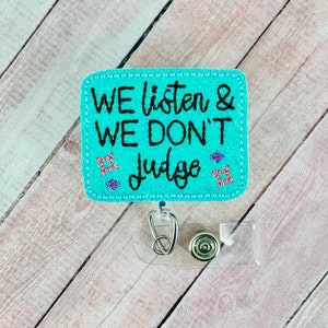 We Listen And We Don&#39;t Judge Badge Reel, Nurse Badge Holder, Retractable ID Badge Clip, Lanyard,  Funny Badge Reel, MRI Safe Badge Buddy