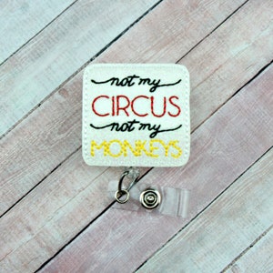 Not My Circus Badge Reel - Nurse Gift - Funny Badge Reel - Teacher Badge Reel - Intrekbare ID Badge Holder - Badge Pull - Badge Holder