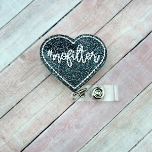 No Filter Badge Reel , Funny Badge Reel, Gifts for Nurses, RN Gifts, Nurse Graduation Gift, ID Badge Holder