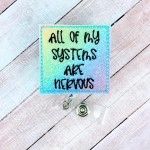 All Of My Systems Are Nervous Badge Reel, Mental Health Badge Holder, Funny Badge Reel, ID Holder, Badge Clip, Badge Reel Topper