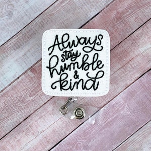 Always Stay Humble Badge Reel, Nurse Badge Holder, Teacher Lanyard, MRI Safe Badge Buddy, Medical ID Badge Clip, Swappable Badge