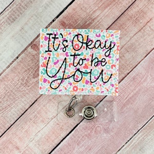 It&#39;s Okay To Be You Badge Reel, Mental Health Awareness Badge Reel, Mental Health Matters ID Holder, Nurse Badge Reel, Badge Buddy