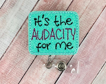Audacity Badge Reel, Funny Gifts for Nurses, Nursing Badge Clip, Funny Retractable ID Badge Clip, Teacher Lanyard, Gift for Nurses,