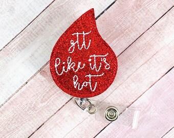 GTT Like It's Hot Badge Reel, Blood Drop Badge Clip, Phlebotomist Name Tag Holder, Funny Badge Reel, Nurse Badge, Medical ID Holder
