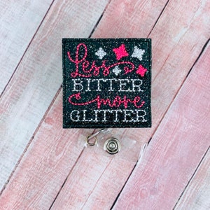 Less Bitter More Glitter Badge Reel , Funny Nurse Badge Holder, Retractable Badge, Teacher Lanyard, Coworker Gift, ID Holder, Badge Buddy