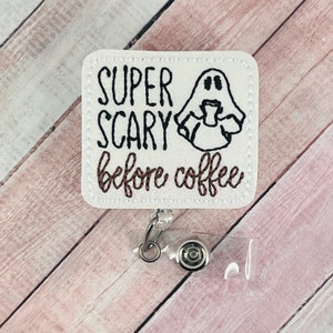 Super Scary Before Coffee Ghost Badge Reel, Halloween ID Badge Holder, Nurse Badge Clip, Retractable Badge, Teacher Lanyard, Coworker Gift