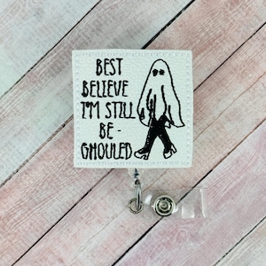 Porta badge Best Believe I'm Still Be-Ghouled, porta badge divertente, badge identificativo per infermieri, cordino di Halloween, clip per badge retrattile, topper per badge