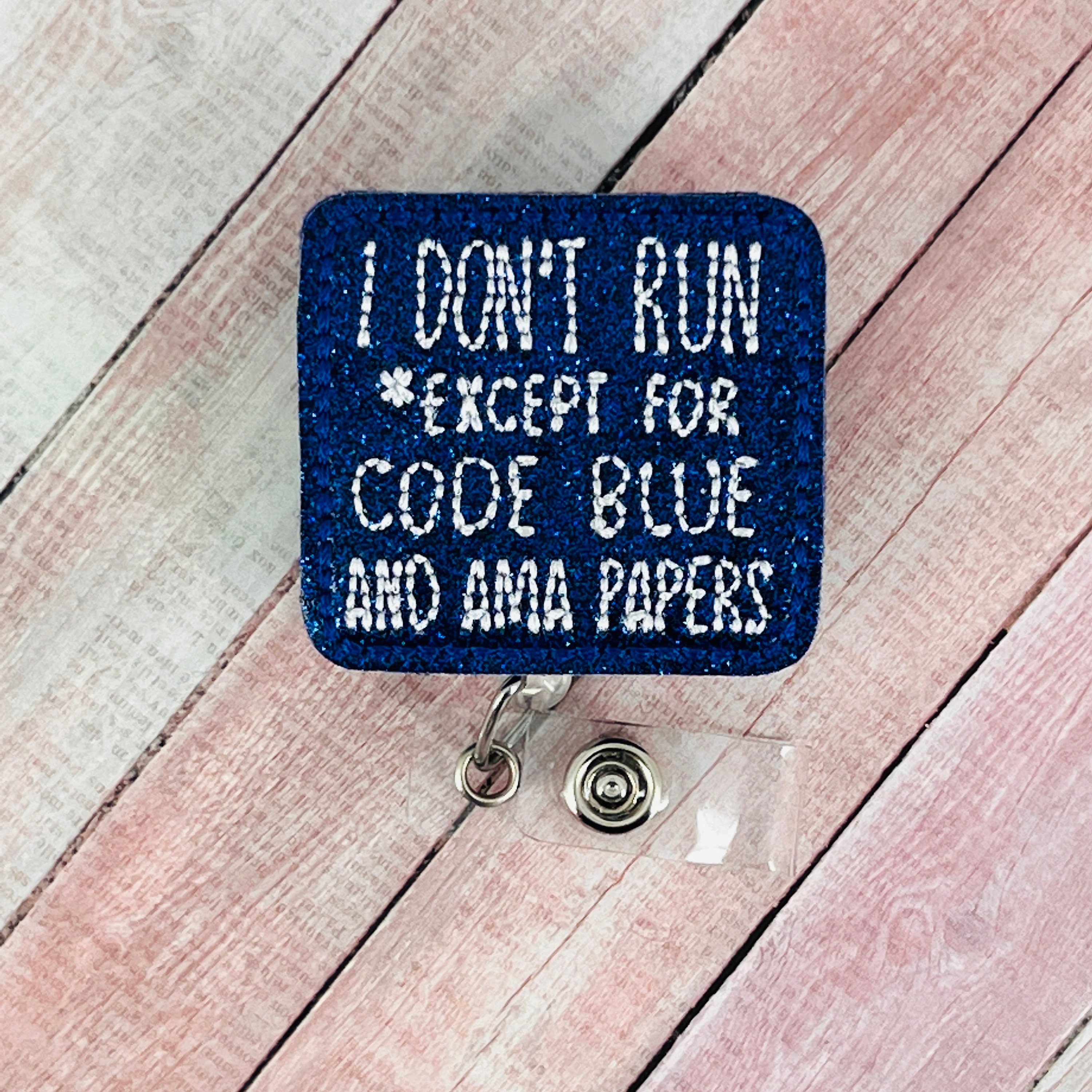 Code Blue and Ama Form Badge Reel, Funny ID Badge, ER Nurse
