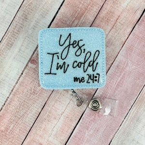 Yes I&#39;m Cold Badge Reel, Winter Badge Clip, Nurse ID Holder, Winter Badge Reel, Medical ID Clip, Christmas Badge Reel, Funny Badge Reel