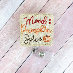 Mood Pumpkin Spice Badge Reel, Pumpkin Badge Holder, Fall Badge Reel , Lanyard, ID Badge, Retractable Badge, Badge Buddy, Funny Badge Reel