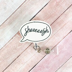 Sheeeeesh Badge Reel, Funny Badge Reel, Badge Holder, ID Badge, Lanyard, Badge Buddy, Badge Clip, Retractable Badge, Cute Badge Reel