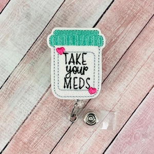 Take Your Meds Badge Reel, Nurse ID Badge, Badge Buddy Clip, ID Holder, Medicine Badge Reel, Pill Badge Holder, Pharmacy ID Badge