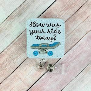 How Was Your Ride Today Badge Reel, Surgeon Badge Reel, Nurse Badge Holder, Surgical Tech Badge Holder, Surgery Badge Clip, RN Badge Buddy