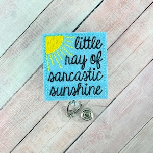 Little Ray of Sarcastic Sunshine Badge Reel, Summer Badge Holder, Funny Nurse ID, Lanyard, Retractable ID Badge Holder, Badge Buddy
