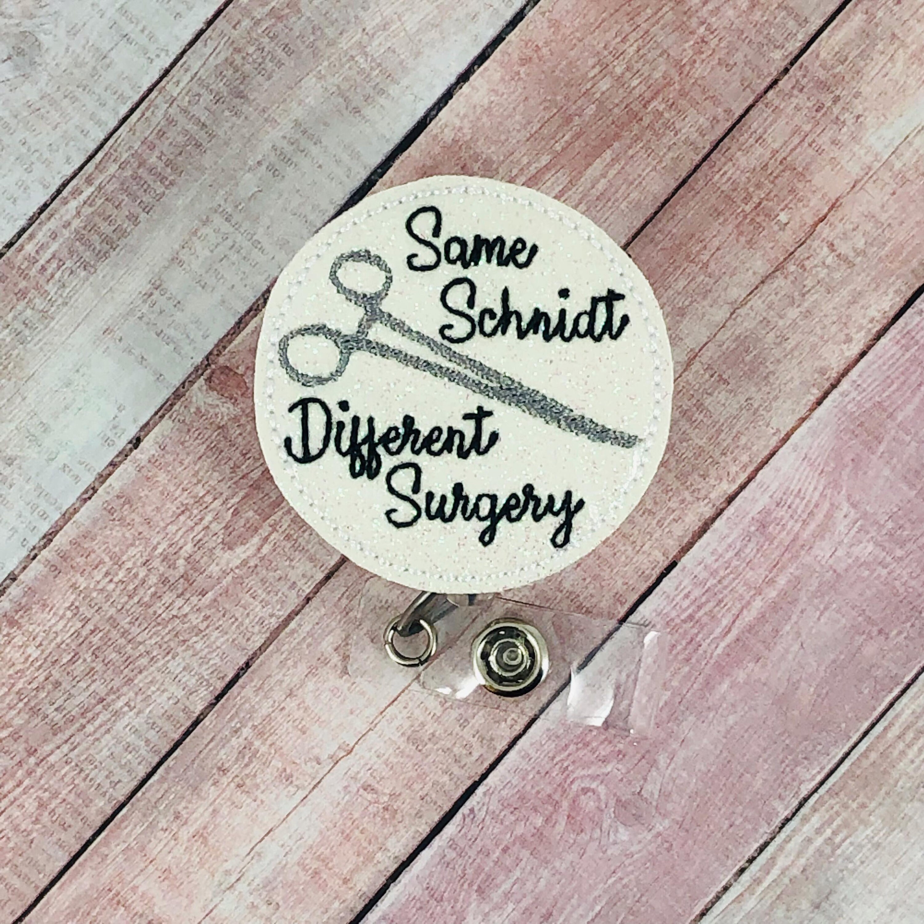 Same Schnidt, Different Surgery Retractable ID Badge Reel • Funny Medical Pun • Surgical Tech Gift • Gifts for CST • Swapfinity