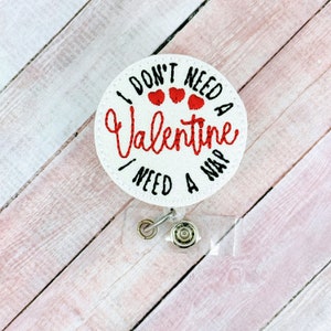 I Don&#39;t Need A Valentine Badge Reel, Funny Badge Holder, Nurse Badge Reel, Teacher Lanyard, Retractable ID Badge Clip, Badge Buddy