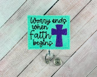 Worry Ends When Faith Begins Badge Reel, Nurse Badge Holder, Jesus Badge, Retractable ID Badge Clip, Coworker Gift, Faith Badge Buddy Topper