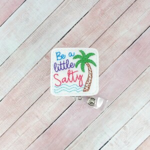 Be a Little Salty Badge Reel - Salty Badge - Badge Badge Reel - Filz Badge Reel - Badge Pull - Schlüsselband