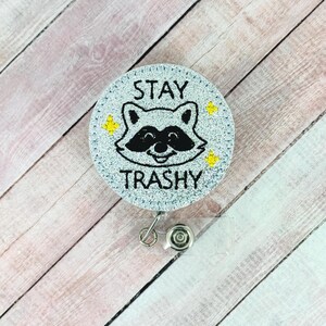 Stay Trashy Raccoon Badge Reel, Funny Badge Holder, Nurse ID Badge Clip, Retractable ID Badge Holder, Medical ID Holder, Badge Topper