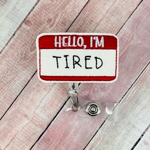 Hello Tired Badge Reel, Nurse Badge Reel, ID Badge Holder, Teacher Lanyard, Retractable Badge, Funny Badge Reel, ID Holder, Nurse