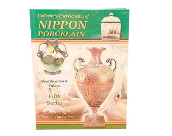 Collector's Encyclopedia of Nippon Porcelain with Price Guide by Joan F. Van Patten