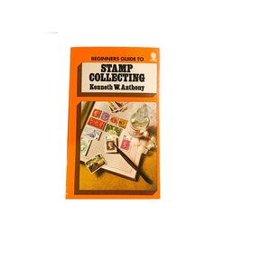 Beginner&#39;s Guide to Stamp Collecting by Kenneth W. Anthony 1971