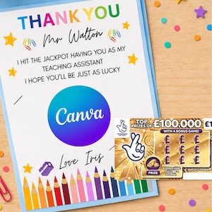 May include: A thank you card for a teacher with colorful text reading THANK YOU Mr Walton, I HIT THE JACKPOT HAVING YOU AS MY TEACHING ASSISTANT, I HOPE YOU'LL BE JUST AS LUCKY, Love Iris, featuring a Canva logo and a National Lottery scratch card.