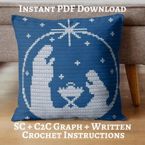 May include: A blue crochet cushion with a white nativity scene design. The cushion features the text "INSTANT PDF DOWNLOAD" at the top and "SC + C2C GRAPH + WRITTEN CROCHET INSTRUCTIONS" at the bottom. The design includes a star, figures, and stars.